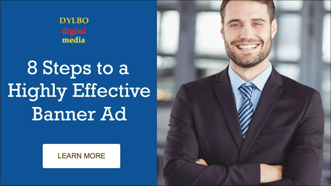 8 Steps to Highly Effective Banner Ad 8 Steps to Highly Effective Banner Ad